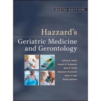 Hazzard's Geriatric Medicine and Gerontology: Comprehensive Guide for Elderly Care