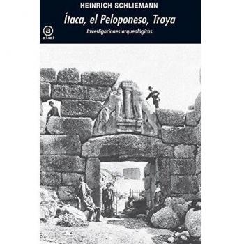 Ãtaca, el Peloponeso, Troya: Investigaciones arqueolÃ³gicas
