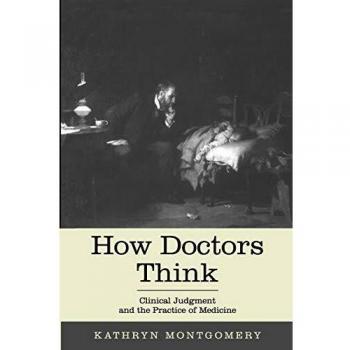 How Doctors Think: Clinical Judgment and Medical Practice Guide