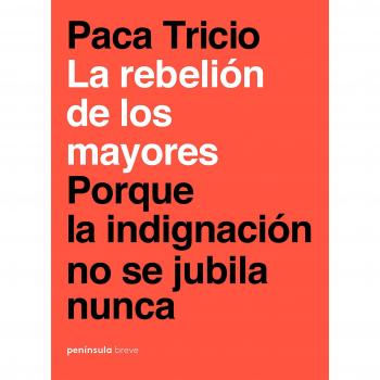 La rebelión de los mayores: Porque la indignación no se jubila nunca - TRICIO, PACA