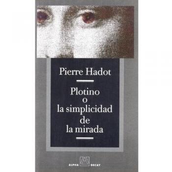 Plotino O La Simplicidad De La Mi
