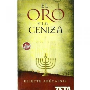 EL ORO Y LA CENIZA: 00000 - Eliette Abecassis