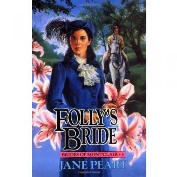 Folly's Bride: Book 4 (Brides of Montclair Series) by Jane Peart