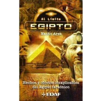 Egipto: Hechos y objetos inexplicables del Egipto faraónico - Nacho Ares