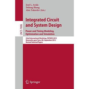 Integrated Circuit and System Design. Power and Timing Modeling, Optimization and Simulation