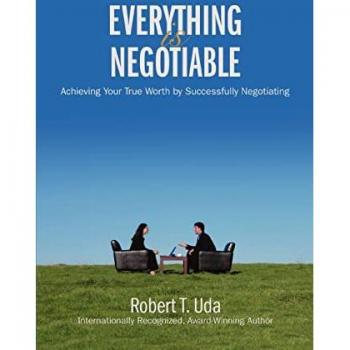 Todo es Negociable: Logra Tu Verdadero Valor a Través de la Negociación Exitosa - Edición en Rústica