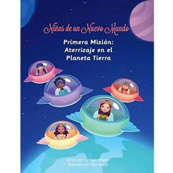 Girls of a New World: First Mission - Landing on Planet Earth (Paperback)