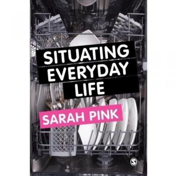 Situating Everyday Life: Practices and Places