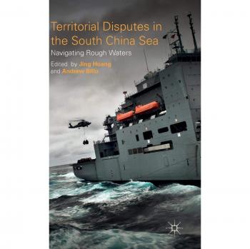 Territorial Disputes in the South China Sea: Navigating Rough Waters