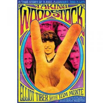 Taking Woodstock: A True Story of a Riot, a Concert, and a Life