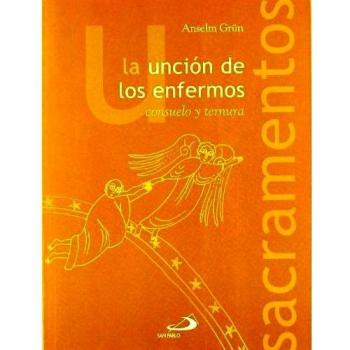 La unción de los enfermos. Consuelo y ternura