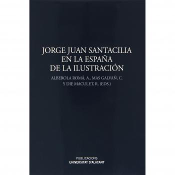 Jorge Juan Santacilia en la España de la Ilustración