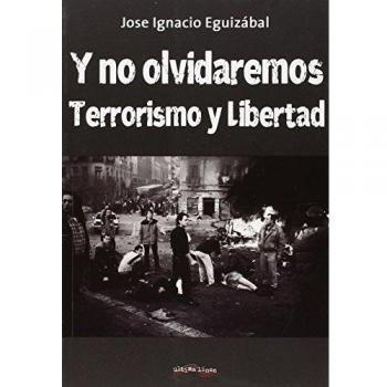 Y no nos olvidaremos: Terrorismo y Libertad: 11