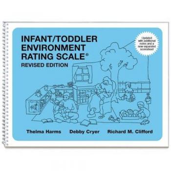 Infant/Toddler Environment Rating Scale: Revised Edition