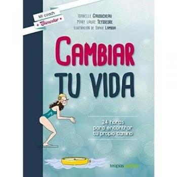 Cambiar tu vida: 24 horas para encontrar tu propio camino
