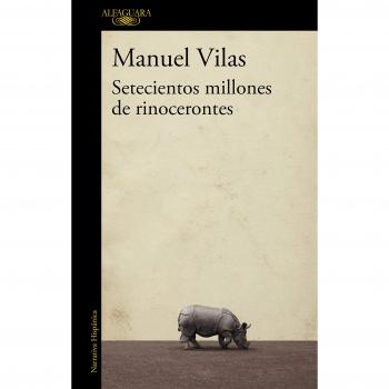 Setecientos millones de rinocerontes - Manuel Vilas Vidal
