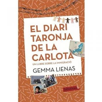 El diari taronja de la Carlota: Un llibre sobre la immigració - Gemma Lienas