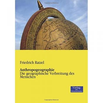 Geografía Humana de Friedrich Ratzel: Distribución Geográfica del Ser Humano