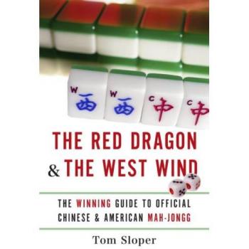 The Red Dragon and the West Wind: The Winning Guide to Official Chinese and American Mah-Jongg