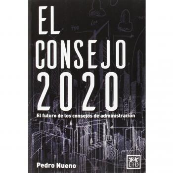 Consejo 2020: El Futuro de Los Consejos de Administración