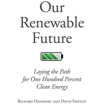 Our Renewable Future: Laying the Path for 100% Clean Energy