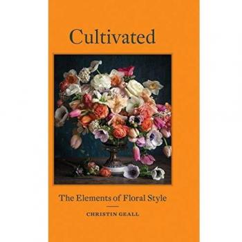 Cultivated: The Elements of Floral Style