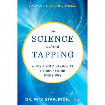 Science behind tapping a proven stress management technique for the mind and body