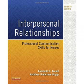 Interpersonal Relationships: Professional Communication Skills for Nurses, 7e