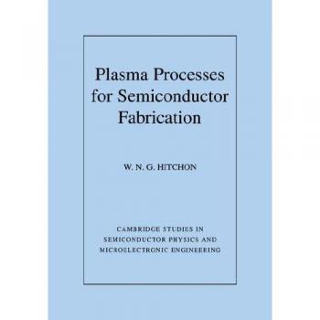 Procesos de Plasma para Fabricación (Estudios de Cambridge en Física de Semiconductores y Ingeniería Microelectrónica, Volumen 8)