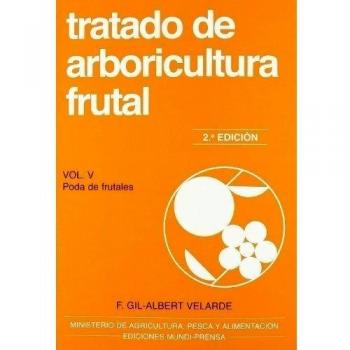Tratado de arboricultura frutal. Vol. V. Poda de frutales