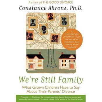 We're Still Family: What Grown Children Have to Say about Their Parents' Divorce