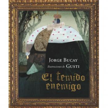 El temido enemigo - Bucay Jorge