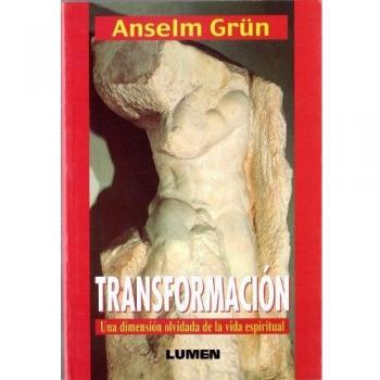 TRANSFORMACION: UNA DIMENSION OLVIDADA DE LA VIDA ESPIRITUAL