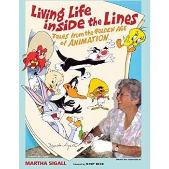 Living Life Inside the Lines: Animated Tales from the Golden Age by Martha Sigall