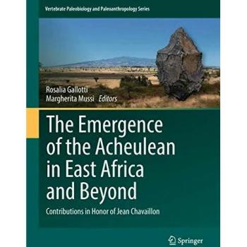 The Emergence of the Acheulean in East Africa and Beyond: Contributions in Honor of Jean Chavaillon