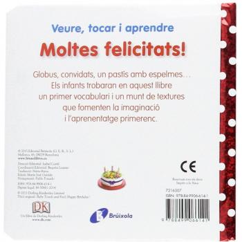 Veure, tocar i aprendre. Moltes felicitats!