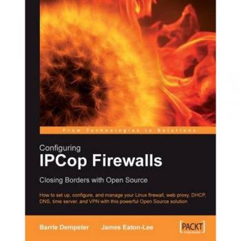 IPCOP Firewall Configuration Guide: Securing Networks with Open Source Solutions