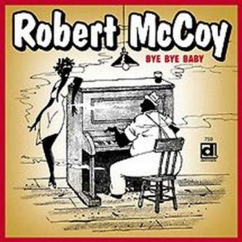 Bye Bye Baby - ROBERT McCOY
