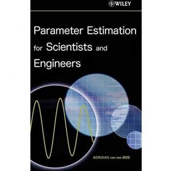 Parameter Estimation Hardcover: A Comprehensive Guide for Scientists and Engineers