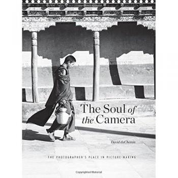 Soul of the Camera, the: The Photographer's Place in Picture Making