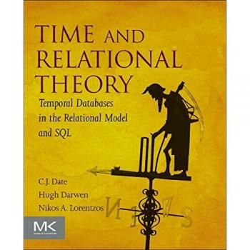 Time and Relational Theory: Temporal Databases in the Relational Model and SQL