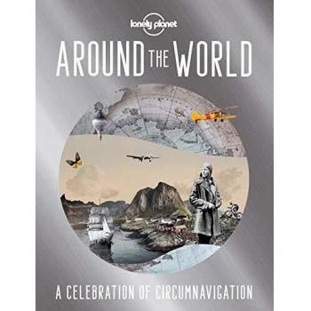 Lonely Planet Alrededor del Mundo: Una Celebración de la Circunnavegación (Tapa Dura)