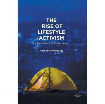 The Rise of Lifestyle Activism: From New Left to Occupy