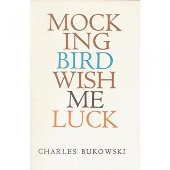 Mockingbird Wish Me Luck - Charles Bukowski Poetry Collection