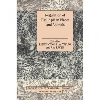 Regulación del pH de Tejidos en Plantas y Animales: Reevaluación de Técnicas Actuales (Serie de Seminarios de la Sociedad para la Biología Experimental, Volumen 68)
