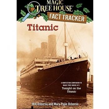 Magic Tree House Fact Tracker #7: Titanic - Nonfiction Companion Guide