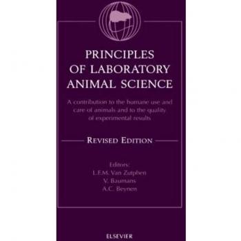 Principles of Laboratory Animal Science, Revised Edition: A contribution to the humane use and care of animals and to the quality of experimental ... Principles of Laboratory Animal Science)