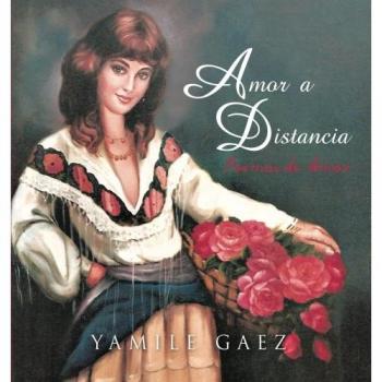 Long-Distance Love: Poems of Affection by Yamile Gaez