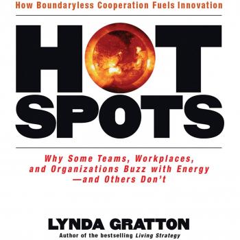 Hot Spots: Why Some Teams, Workplaces, and Organizations Buzz with Energy, and Other's Don't