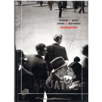 Resonancias. París brassai Barcelona colom